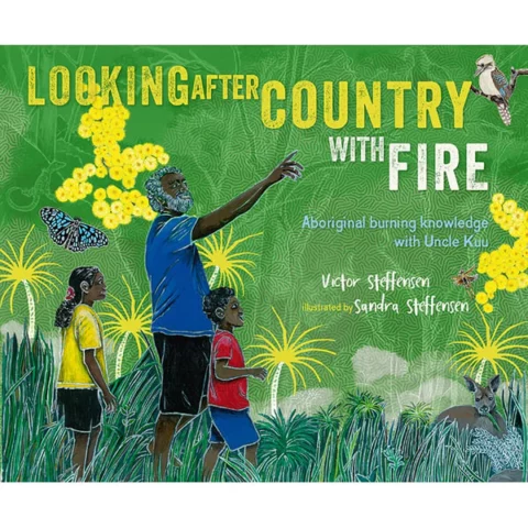 Looking After Country with Fire by Victor Steffensen/Sandra Steffensen